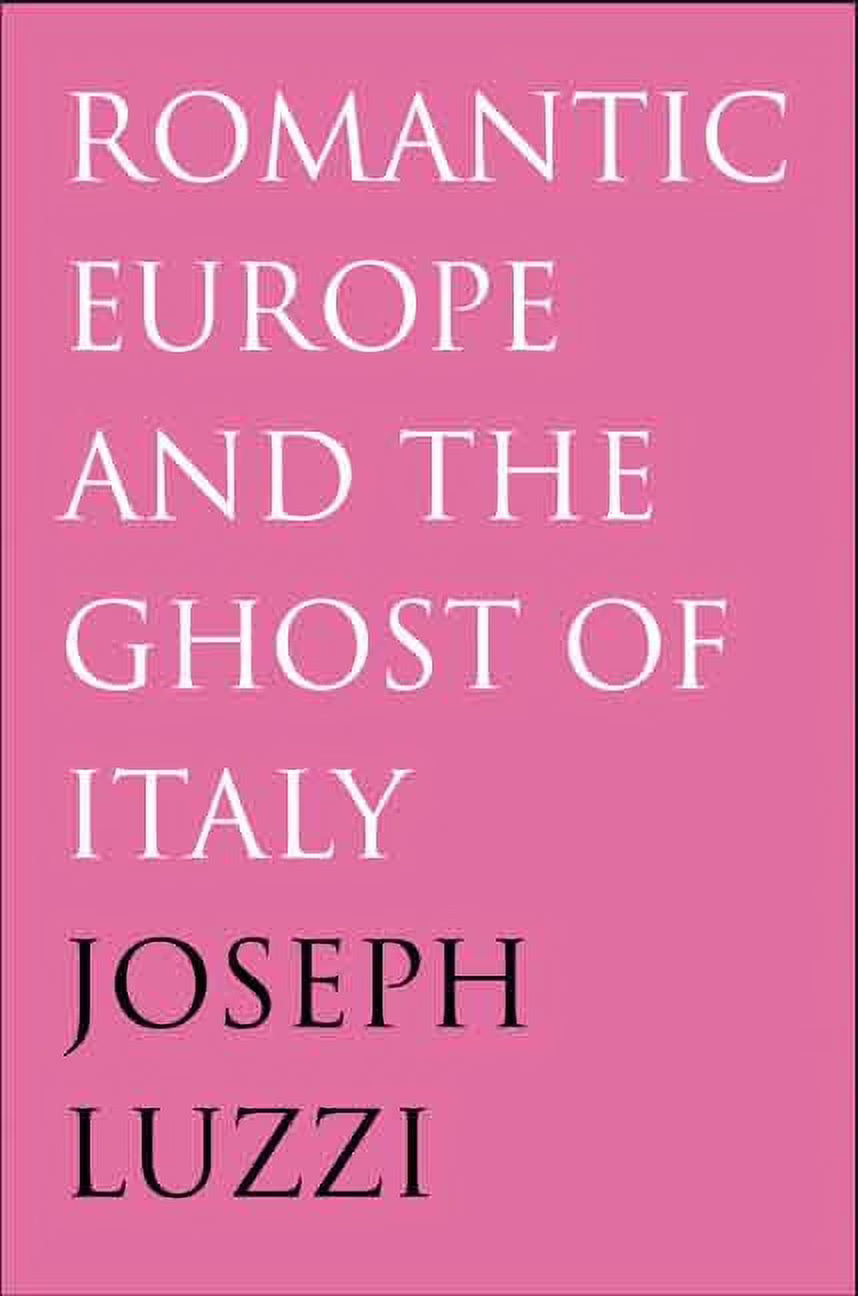 Romantic Europe and the Ghost of Italy (Hardcover) U308962